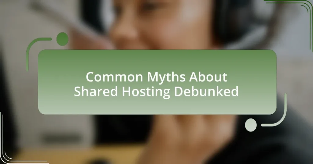 Common Myths About Shared Hosting Debunked