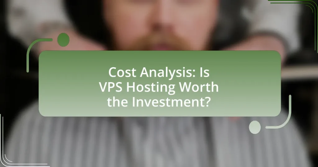 Cost Analysis: Is VPS Hosting Worth the Investment?