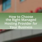 How to Choose the Right Managed Hosting Provider for Your Business