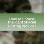 How to Choose the Right Shared Hosting Provider