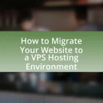 How to Migrate Your Website to a VPS Hosting Environment