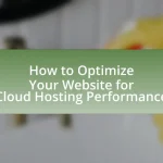 How to Optimize Your Website for Cloud Hosting Performance
