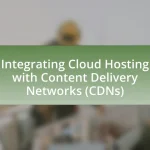 Integrating Cloud Hosting with Content Delivery Networks (CDNs)
