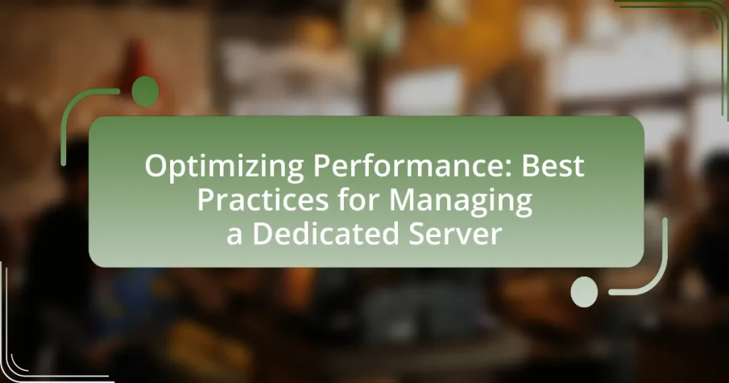 Optimizing Performance: Best Practices for Managing a Dedicated Server