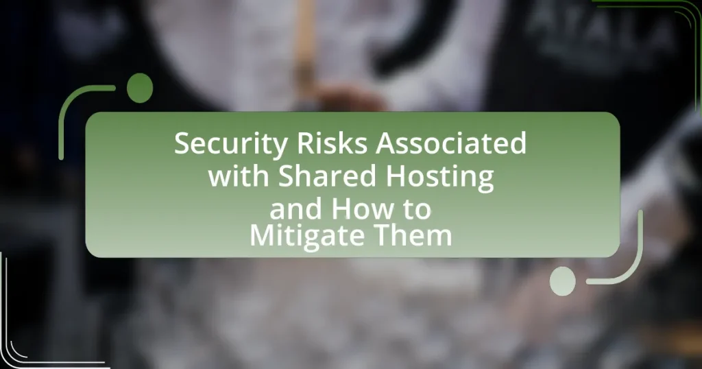 Security Risks Associated with Shared Hosting and How to Mitigate Them