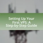 Setting Up Your First VPS: A Step-by-Step Guide