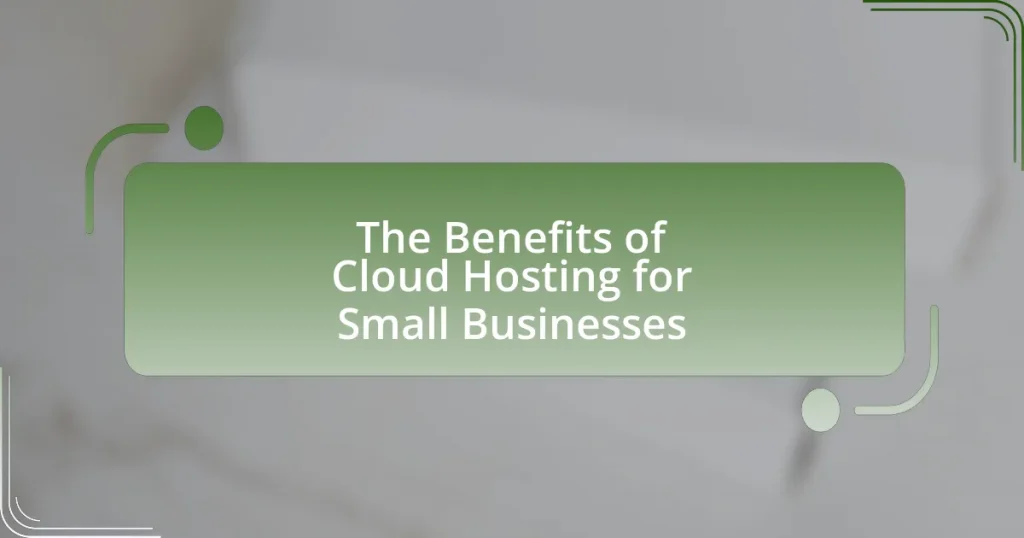 The Benefits of Cloud Hosting for Small Businesses
