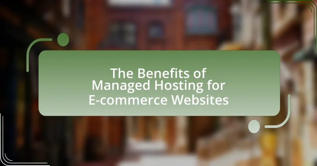 The Benefits of Managed Hosting for E-commerce Websites