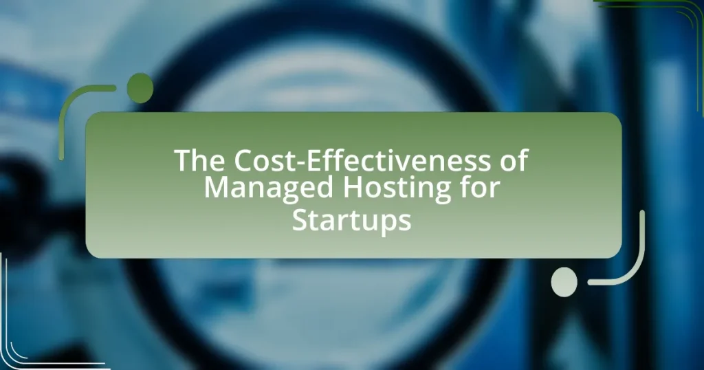 The Cost-Effectiveness of Managed Hosting for Startups