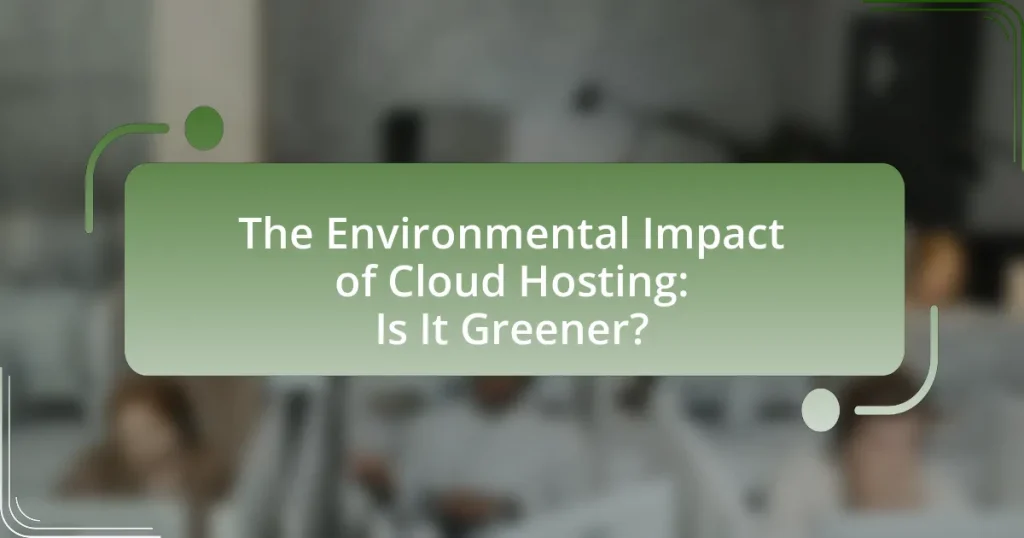 The Environmental Impact of Cloud Hosting: Is It Greener?