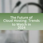 The Future of Cloud Hosting: Trends to Watch in 2024
