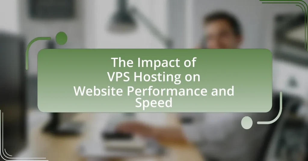 The Impact of VPS Hosting on Website Performance and Speed
