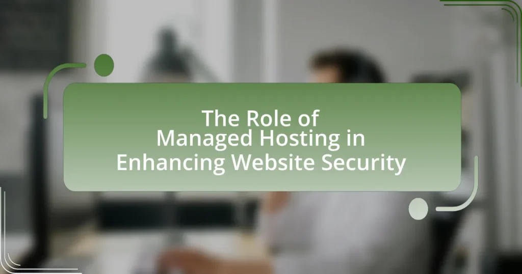 The Role of Managed Hosting in Enhancing Website Security