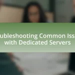 Troubleshooting Common Issues with Dedicated Servers
