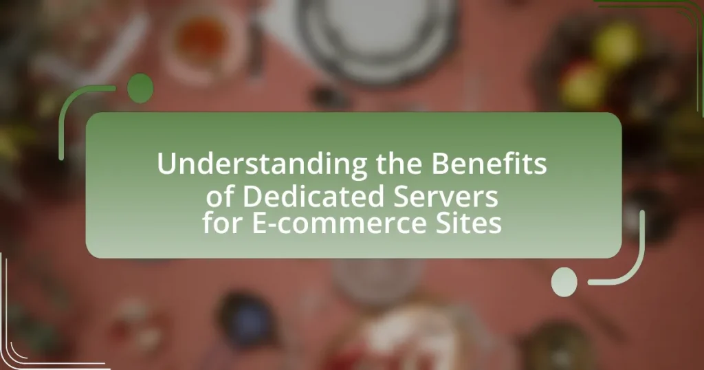 Understanding the Benefits of Dedicated Servers for E-commerce Sites