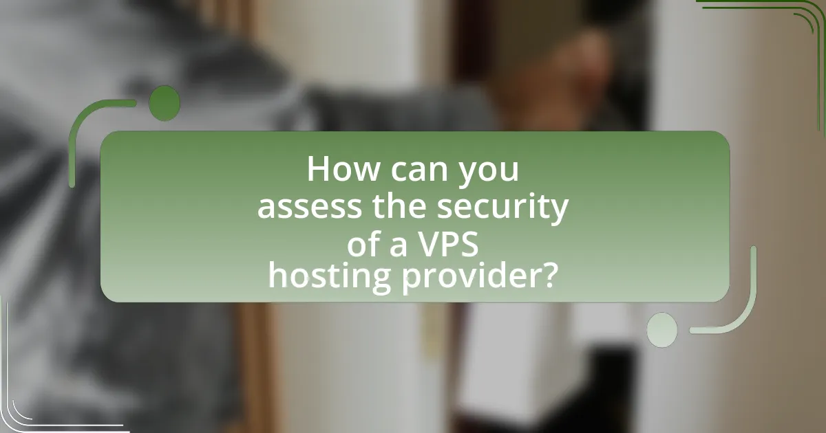 How can you assess the security of a VPS hosting provider?