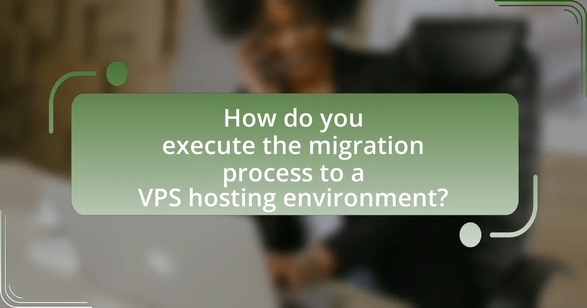 How do you execute the migration process to a VPS hosting environment?