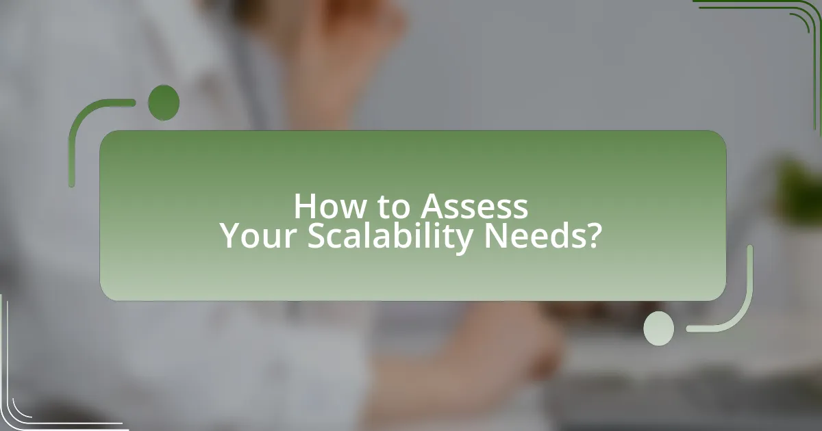 How to Assess Your Scalability Needs?
