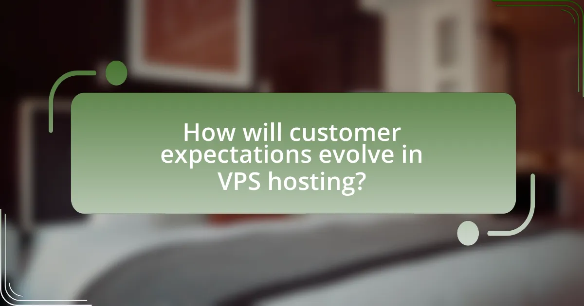 How will customer expectations evolve in VPS hosting?