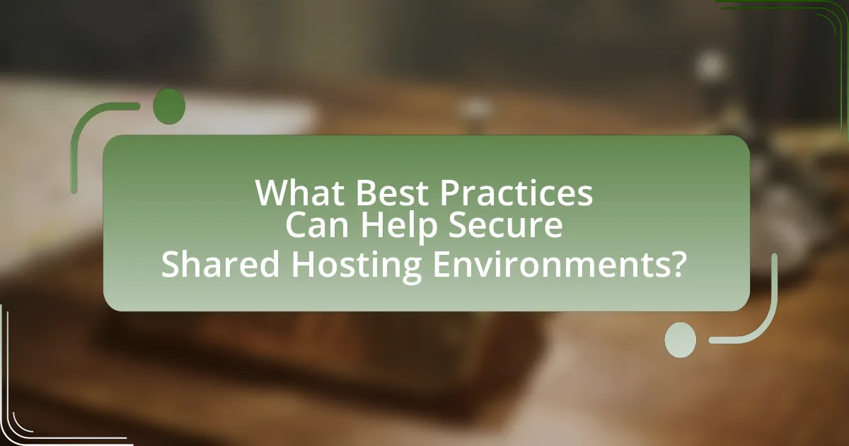 What Best Practices Can Help Secure Shared Hosting Environments?