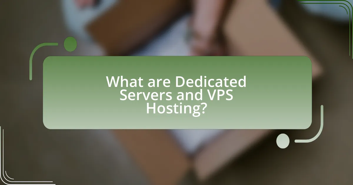 What are Dedicated Servers and VPS Hosting?