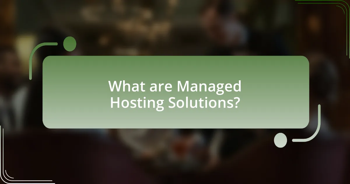 What are Managed Hosting Solutions?