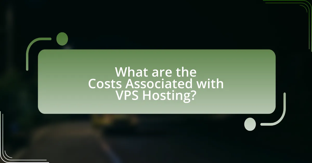 What are the Costs Associated with VPS Hosting?