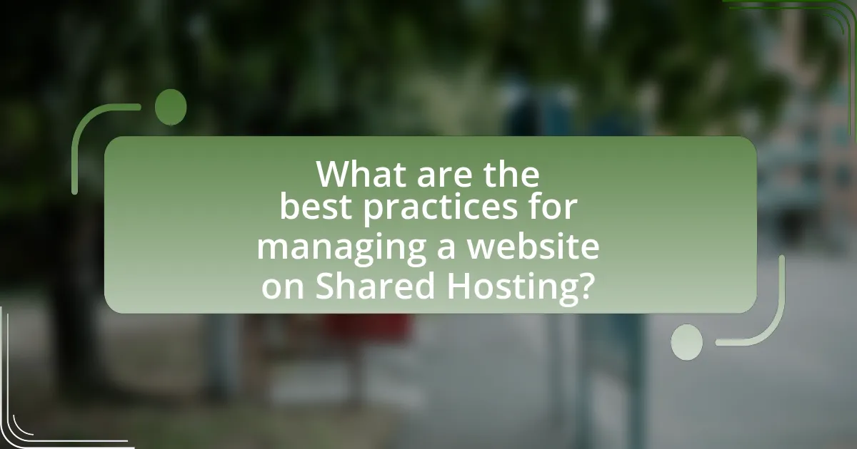 What are the best practices for managing a website on Shared Hosting?