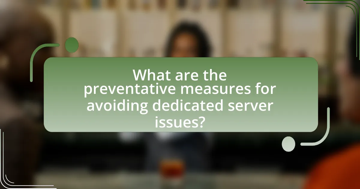 What are the preventative measures for avoiding dedicated server issues?