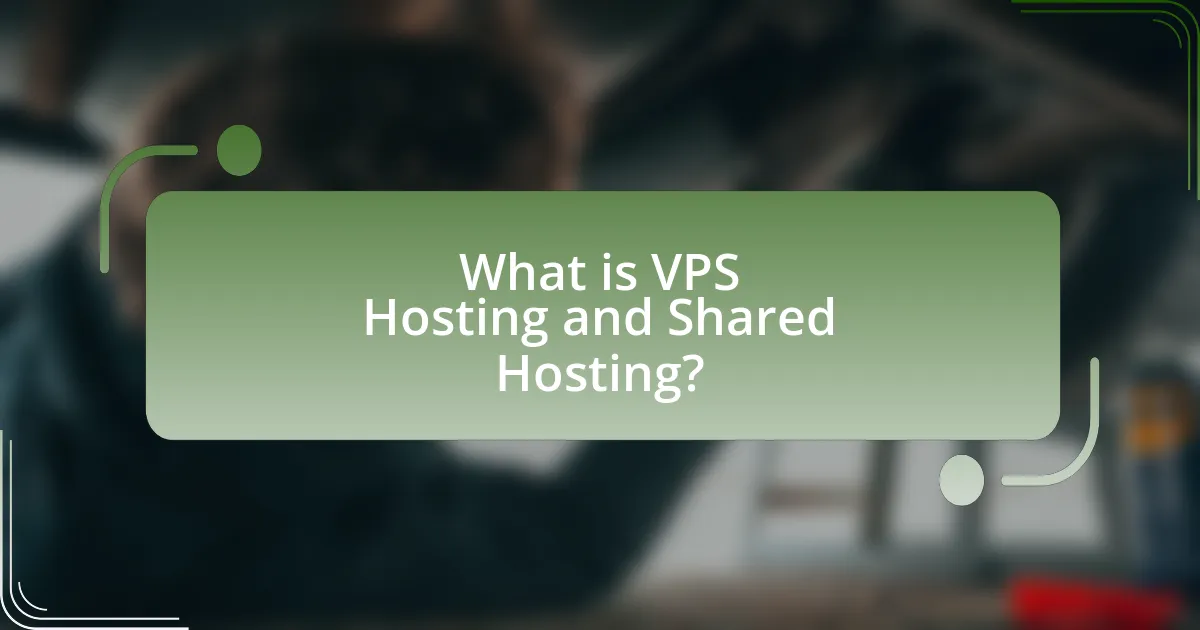What is VPS Hosting and Shared Hosting?