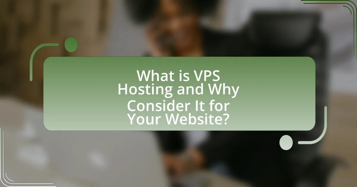 What is VPS Hosting and Why Consider It for Your Website?