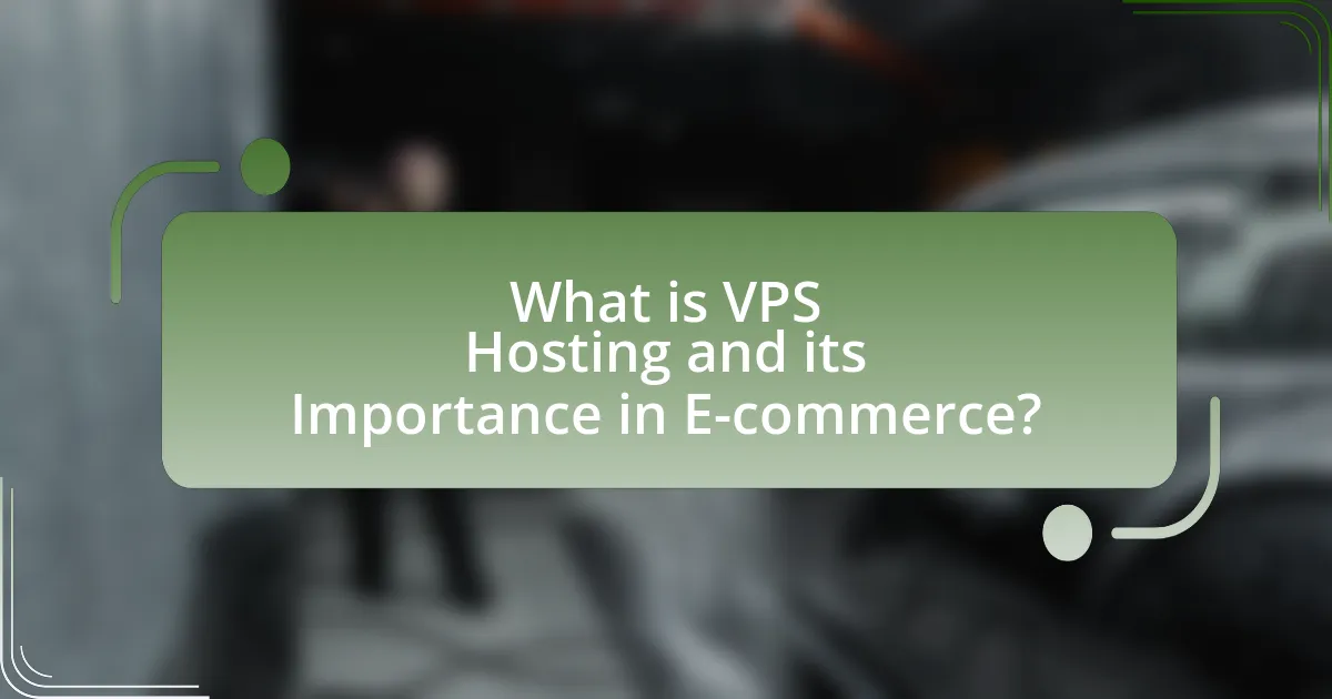 What is VPS Hosting and its Importance in E-commerce?