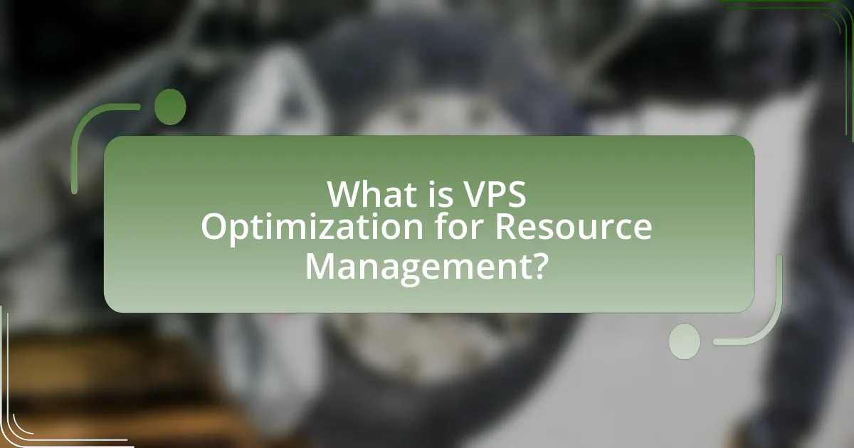 What is VPS Optimization for Resource Management?