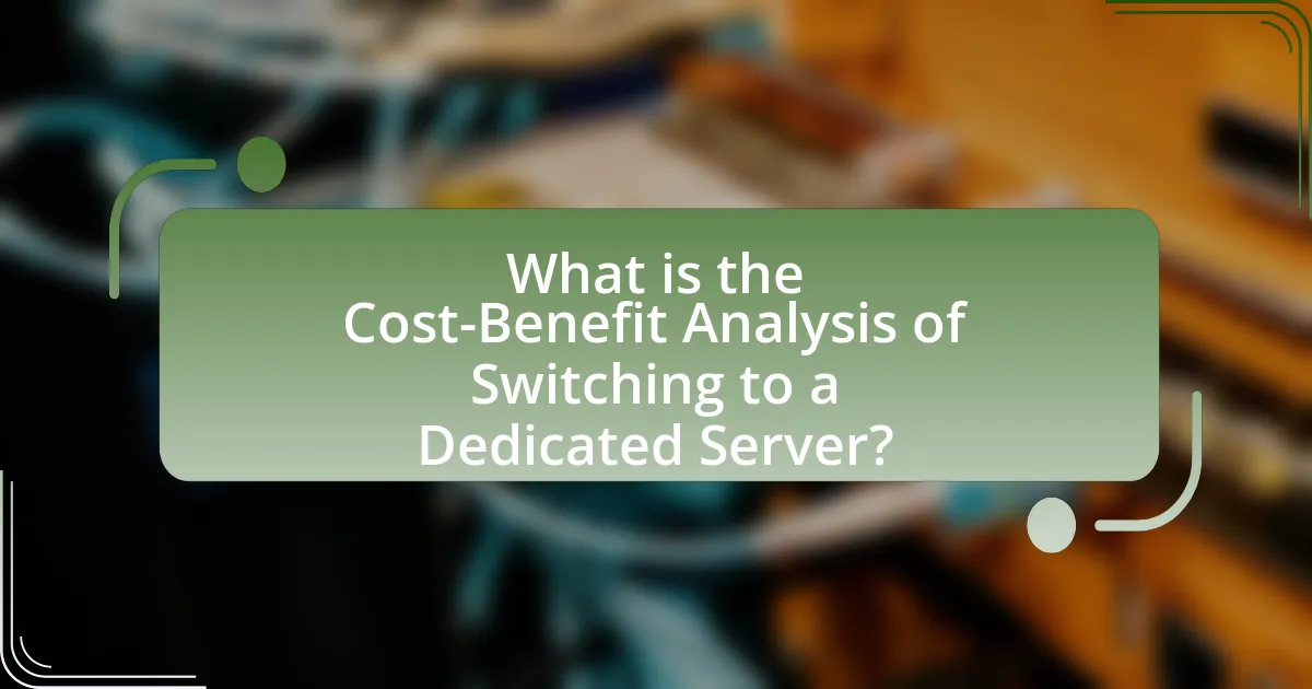 What is the Cost-Benefit Analysis of Switching to a Dedicated Server?