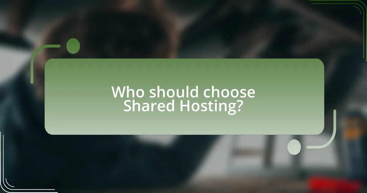 Who should choose Shared Hosting?