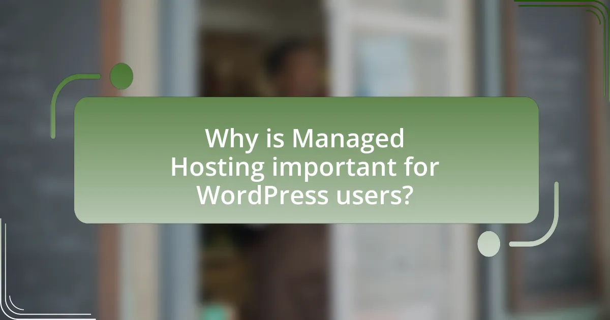 Why is Managed Hosting important for WordPress users?